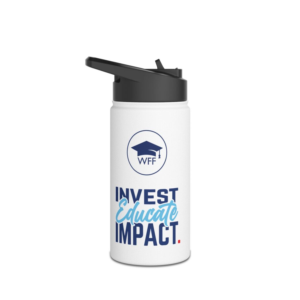 Invest. Educate. Impact. Stainless Steel Bottle