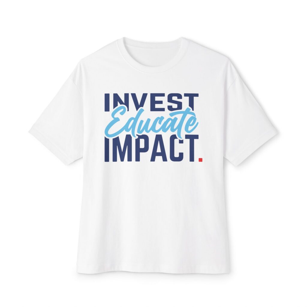 Invest Educate Impact Tee | Education Advocacy Shirt