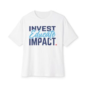Invest Educate Impact Tee | Education Advocacy Shirt